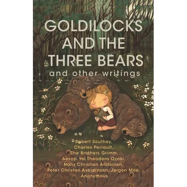 Goldilocks and The Three Bears & Other Writings