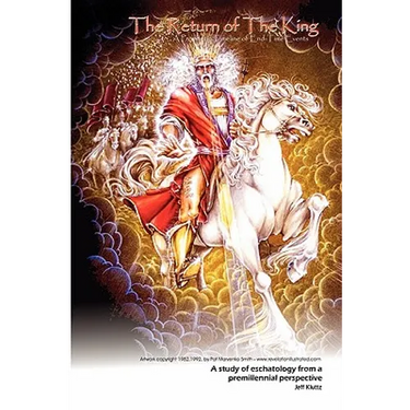 The Return Of The King: A Prophetic Timeline Of End-Time Events