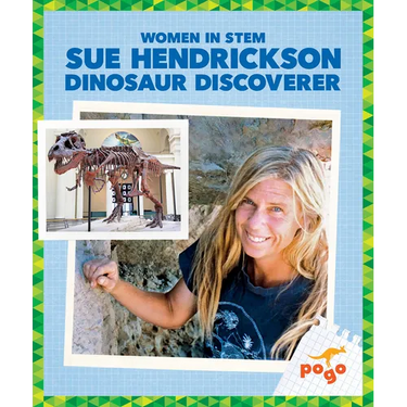 Sue Hendrickson: Dinosaur Discoverer