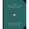 The Twelve Gates Of The Heavenly Salem