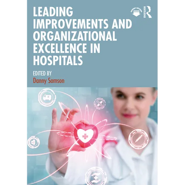 Leading Improvements and Organizational Excellence in Hospitals