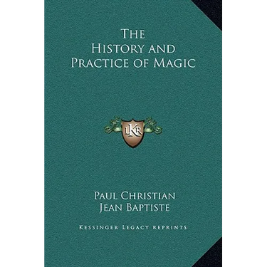 The History and Practice of Magic