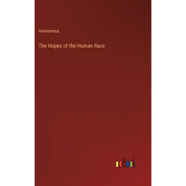 The Hopes of the Human Race