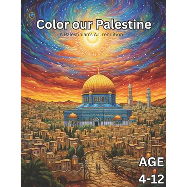 Color Our Palestine: Palestinian Coloring Book for Kids Age 4-12