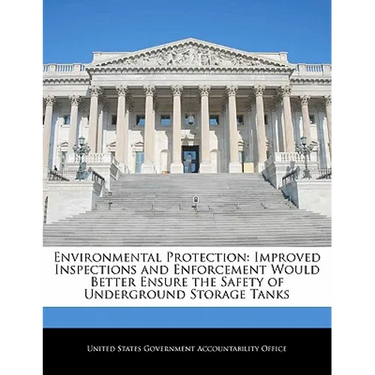 Environmental Protection: Improved Inspections and Enforcement Would Better Ensure the Safety of Underground Storage Tanks