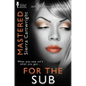 Mastered: For the Sub