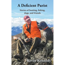 A Deficient Purist: Stories of hunting, fishing, dogs, and friends