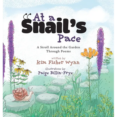 At a Snail's Pace: A Stroll Around the Garden Through Poems