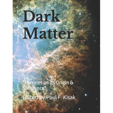 Dark Matter: "Theories on its Origin & Substance"
