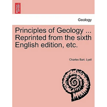 Principles of Geology ... Reprinted from the Sixth English Edition, Etc.