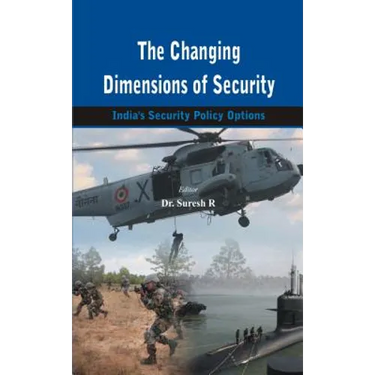 The Changing Dimensions of Security: India's Security Policy Options