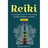 Reiki Level 3 / Master A Complete Guide To The Holistic Healing Modality Usui Reiki Level: Level 3 / Master A Complete Guide To The Holistic Healing M