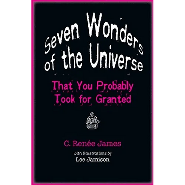 Seven Wonders of the Universe That You Probably Took for Granted
