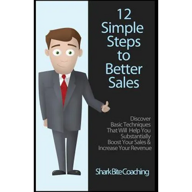 12 Simple Steps To Better Sales