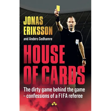 House of Cards: The dirty game behind the game - confessions of a FIFA referee