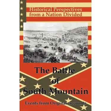 Historical Perspectives from a Nation Divided: The Battle of South Mountain