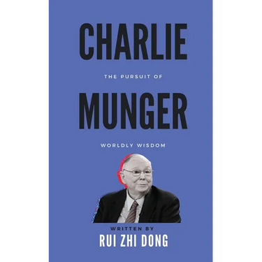 Charlie Munger: The Pursuit of Worldly Wisdom