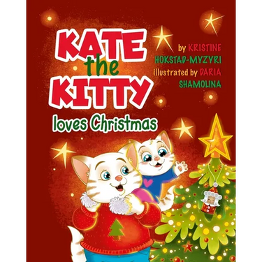Kate the Kitty Loves Christmas: Children's Story and Activity Book (Kate the Kitty Series Book 4)