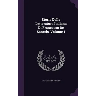 Storia Della Letteratura Italiana Di Francesco De Sanctis, Volume 1