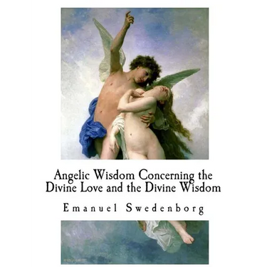 Angelic Wisdom Concerning the Divine Love and the Divine Wisdom