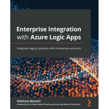 Enterprise Integration with Azure Logic Apps: Integrate legacy systems with innovative solutions