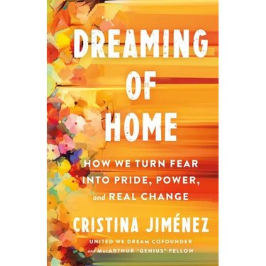 Dreaming of Home: How We Turn Fear Into Pride, Power, and Real Change