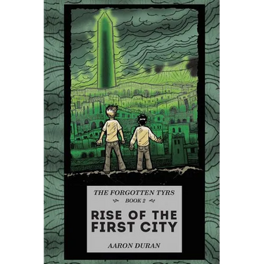 The Forgotten Tyrs - Book 2: Rise of the First City