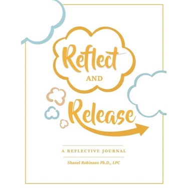 Reflect and Release, A Reflective Journal
