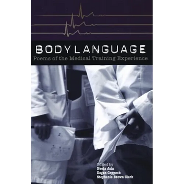Body Language: Poems of the Medical Training Experience: Poems of the Medical Training Experience