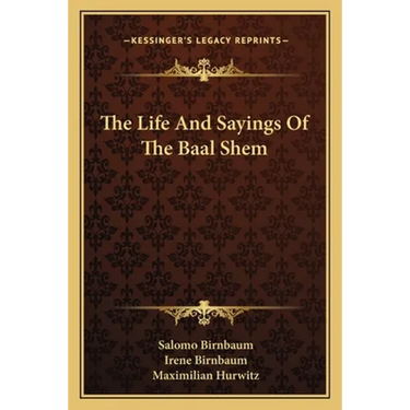 The Life And Sayings Of The Baal Shem