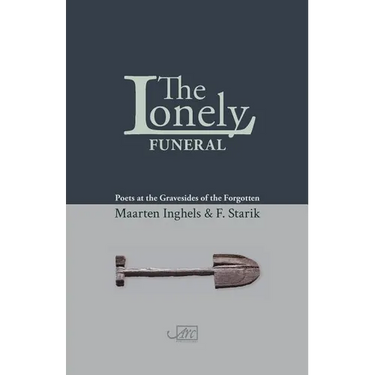 The Lonely Funeral: Poets at the Gravesides of the Forgotten