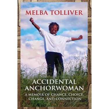 Accidental Anchorwoman: A Memoir of Chance, Choice, Change, and Connection