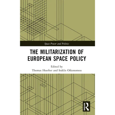 The Militarization of European Space Policy