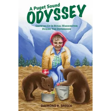 A Puget Sound Odyssey: Growing Up in Rural Washington During The Depression