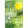Land of Dreams: An Immigrant's Journey from War-Torn Vietnam to America