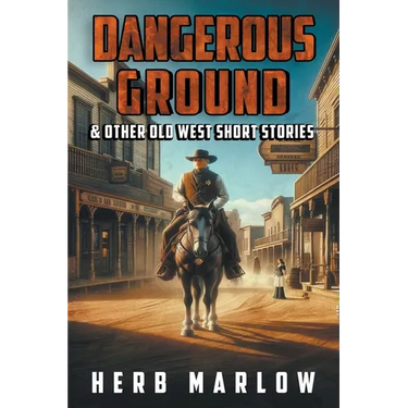 Dangerous Ground and Other Old West Short Stories