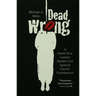 Dead Wrong: A Death Row Lawyer Speaks Out Against Capital Punishment