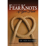 Untie the Fear Knots of Your Heart