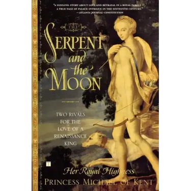 The Serpent and the Moon: Two Rivals for the Love of a Renaissance King