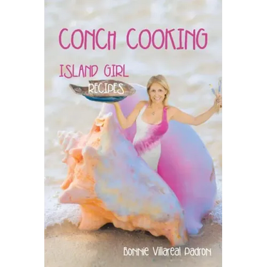 Conch Cooking: Island Girl Recipes
