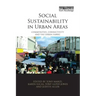 Social Sustainability in Urban Areas: Communities, Connectivity and the Urban Fabric