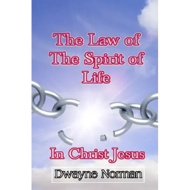The Law of the Spirit of Life in Christ Jesus