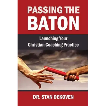 Passing the Baton: Launching Your Christian Life Coaching Practice