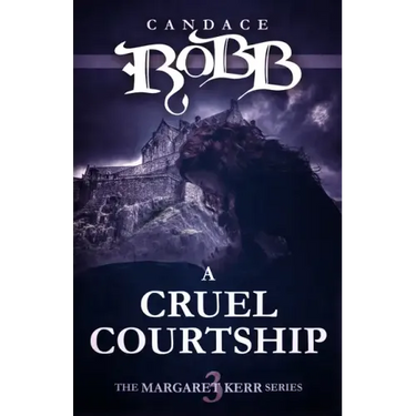 A Cruel Courtship: The Margaret Kerr Series - Book Three