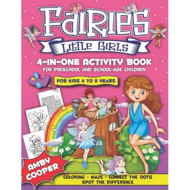 Fairies Little Girls' 4-in-One Activity Book: Fun and Learning Activities for Kids 4 to 8 Years, Activity Book for Preschool and School Age Children,