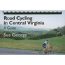 Road Cycling in Central Virginia: A Guide