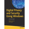 Digital Privacy and Security Using Windows: A Practical Guide