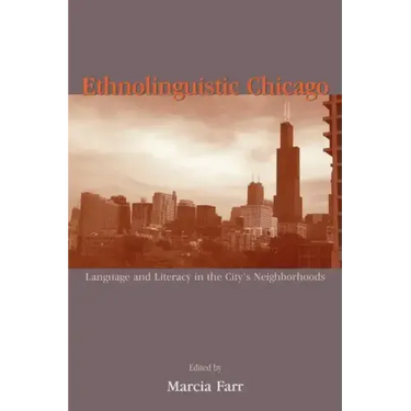 Ethnolinguistic Chicago: Language and Literacy in the City's Neighborhoods