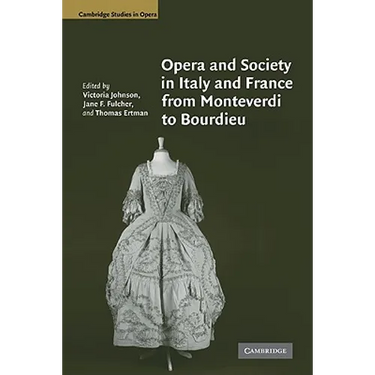 Opera and Society in Italy and France from Monteverdi to Bourdieu