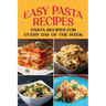 Easy Pasta Recipes: Pasta Recipes For Every Day Of The Week: Pasta Recipe With Beans